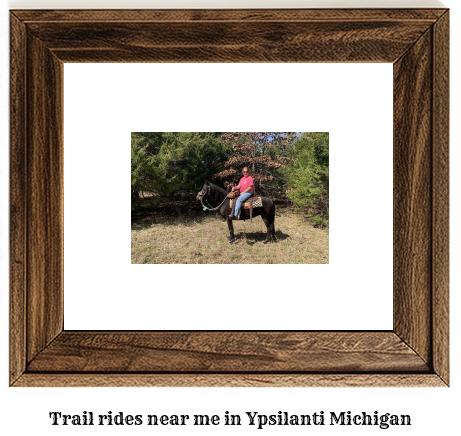 trail rides near me in Ypsilanti, Michigan